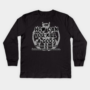 How Can You Kill a God? Meme Kids Long Sleeve T-Shirt